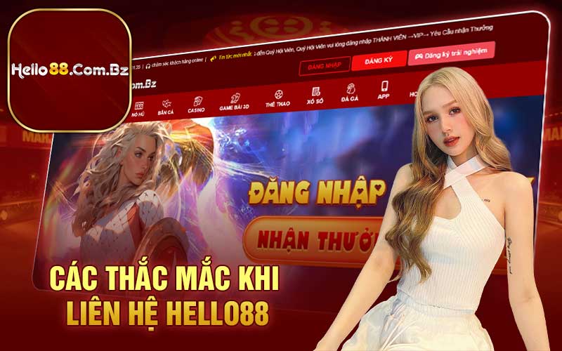 Các thắc mắc khi liên hệ Hello88