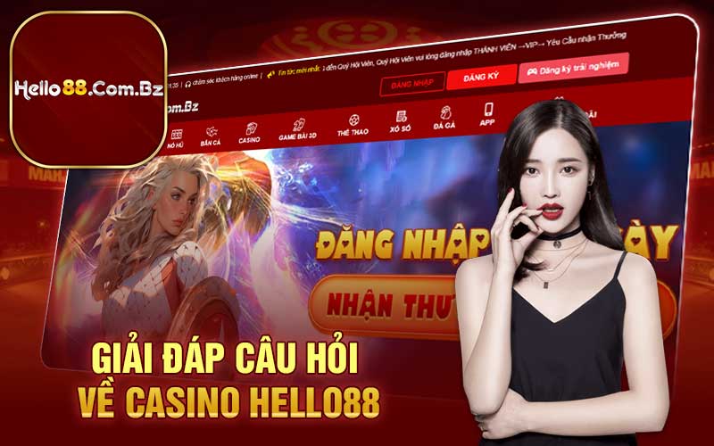 Giải đáp câu hỏi về Casino Hello88