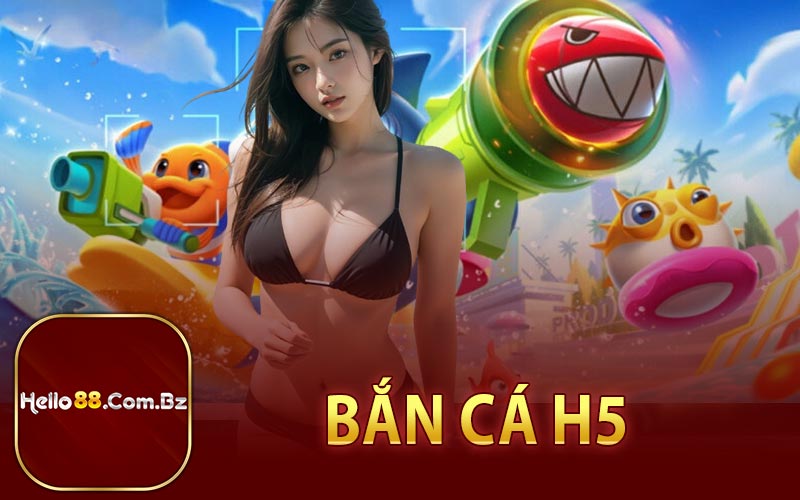 Bắn Cá H5