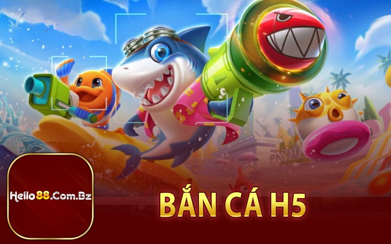 Bắn Cá H5