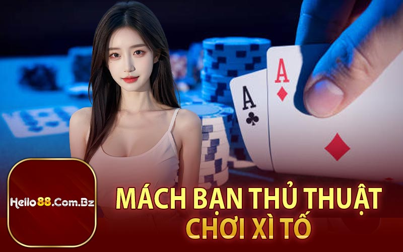 Mách Bạn Thủ Thuật Chơi Xì Tố